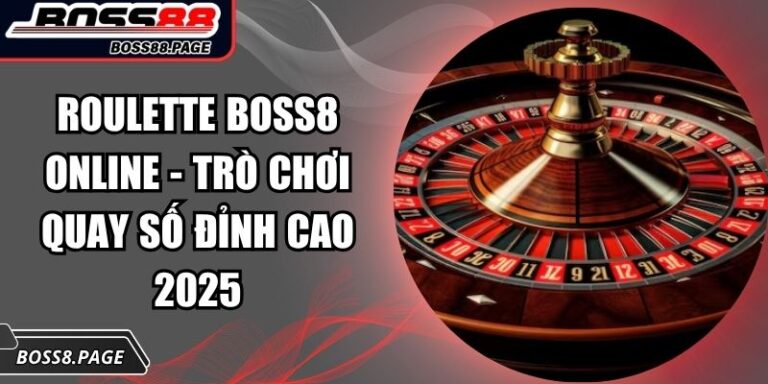 Roulette Boss8 Online - Trò Chơi Quay Số Đỉnh Cao 2025 7 Roulette Boss8 online